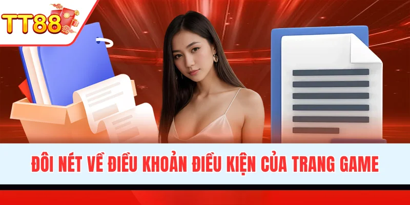 Đôi nét về điều khoản điều kiện của trang game