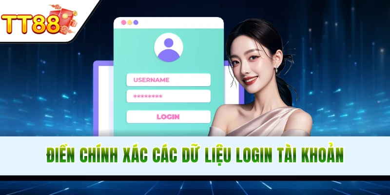 Nhập đầy đủ dữ liệu đăng nhập account
